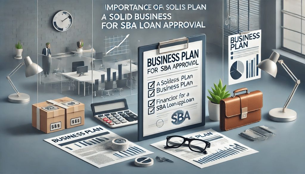 Importance of a Solid Business Plan for SBA Loan Approval